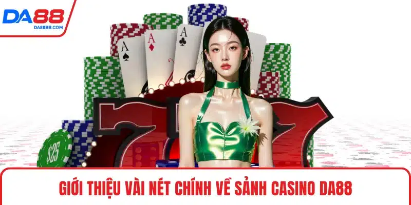 Casino DA88 - Trải Nghiệm Sân Chơi Trực Tuyến Nổi Bật - Mavon