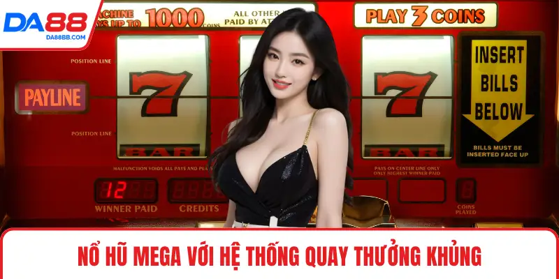 Nổ Hũ Mega – Khám Phá Các Tính Năng Săn Thưởng Lớn - Mavon