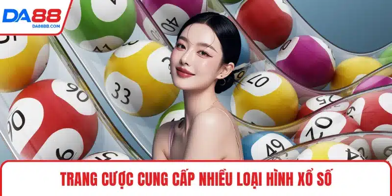 Xổ Số DA88 - Khám Phá Sảnh Chơi, Nhận Ưu Đãi Đặc Biệt - Mavon