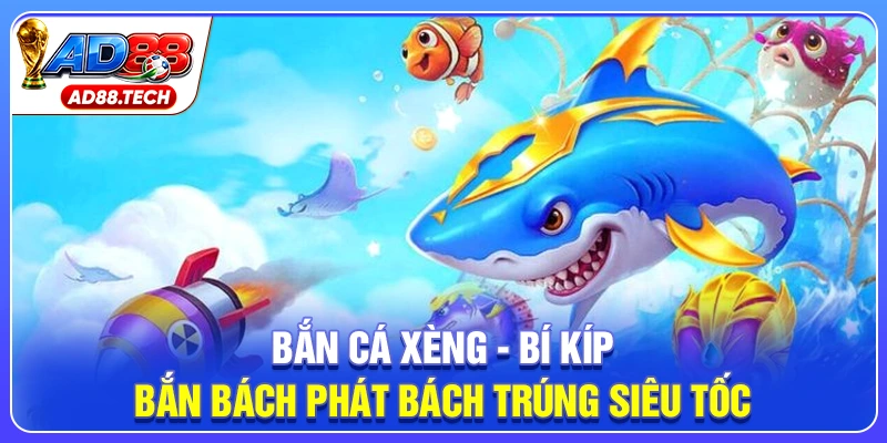 Bắn Cá Xèng - Luật Chơi Và Chiến Thuật Cần Biết - Mavon