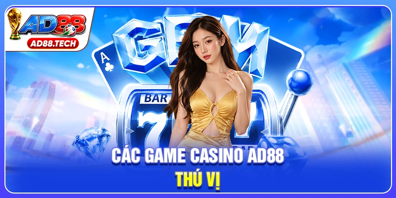 Casino AD88 – Sảnh Cược Online Chuẩn Quốc Tế - Mavon