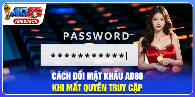 Đổi Mật Khẩu AD88: An Toàn Và Bảo Mật Thông Tin - Mavon