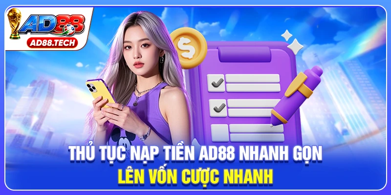 Nạp Tiền AD88 Đa Kênh - Tiện Lợi, Nhận Quà Cực Đã - Mavon