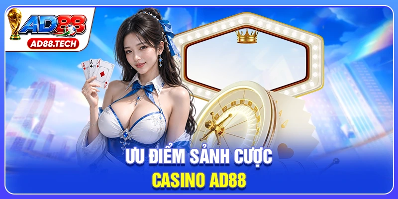 Casino AD88 – Sảnh Cược Online Chuẩn Quốc Tế - Mavon