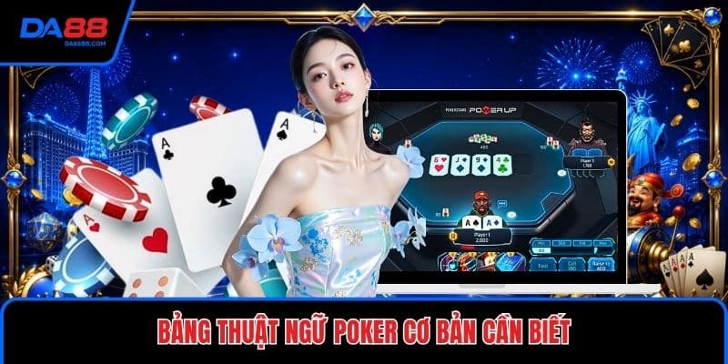 Bảng Thuật Ngữ Poker Cơ Bản Cần Biết Cho Tân Thủ - Mavon