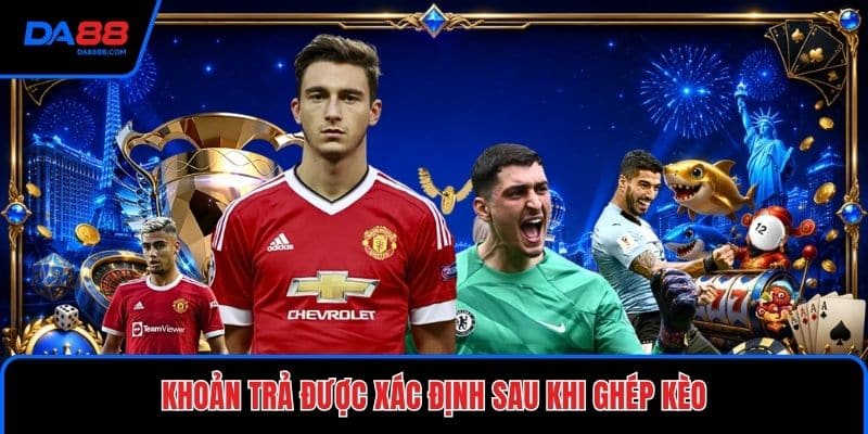 Cách Tính Tiền Cược Xiên Bóng Đá Đơn Giản Dễ Hiểu - Mavon