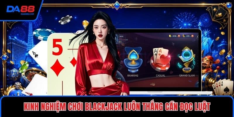 Kinh Nghiệm Chơi Blackjack Luôn Thắng - Cách Đánh Chuẩn - Mavon
